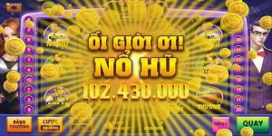 Game nổ hũ uy tín mô phỏng sắc nét trò chơi nổ hũ ngoài đời thực